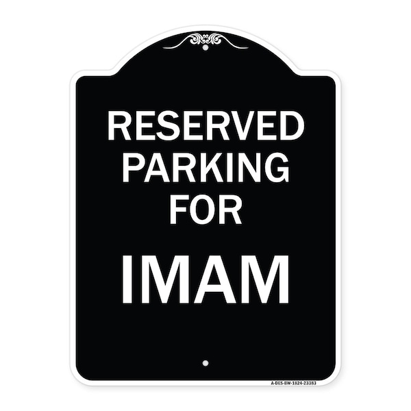 Signmission Parking Reserved for Imam Heavy-Gauge Aluminum Architectural Sign, 24" x 18", BW-1824-23383 A-DES-BW-1824-23383 - main